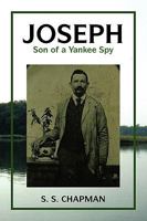 Joseph, Son of a Yankee Spy 1450029485 Book Cover
