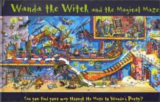 Wanda the Witch and the Magical Maze: Can You Find Your Way Through the Maze to Wanda's Party? (Childrens Maze Puzzles) 1902813111 Book Cover