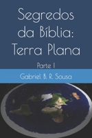 Segredos da Bíblia: Terra Plana: Parte I B0C2S9D4Y1 Book Cover