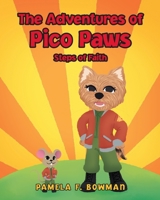 The Adventures of Pico Paws: Steps of Faith 1098054857 Book Cover