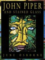 John Piper and Stained Glass 0750910887 Book Cover