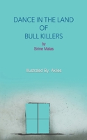 Dance in the Land of Bull Killers 1398410217 Book Cover