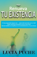 “TÚ” Renueva Tu Existencia (Spanish Edition) 8409205556 Book Cover