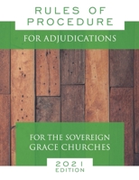 Rules of Procedure for Adjudications For the Sovereign Grace Churches B0932G8HYR Book Cover