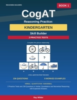CogAT Reasoning Practice: Kindergarten - Skill Builder: 2 Practice Tests and 236 Questions in Verbal, Quantitative and Nonverbal Reasoning with Explained Answers B0HKHY753L Book Cover