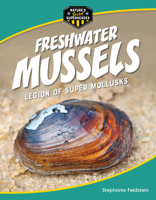 Freshwater Mussels: Legion of Super Mollusks 166895639X Book Cover