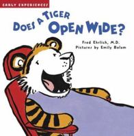 Does a Tiger Open Wide? (Early Experiences) 1929766785 Book Cover