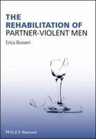 The Rehabilitation of Partner-Violent Men 0470997729 Book Cover