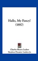 Hallo, My Fancy! 1436864771 Book Cover