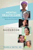 Mental Health Care in Settings Where Mental Health Resources Are Limited: A Guide for Healthcare Providers 1480804878 Book Cover