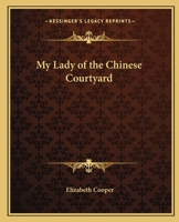 My Lady of the Chinese Courtyard 1241053545 Book Cover