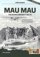 Mau Mau: The Kenyan Emergency 1952-60 1908916222 Book Cover