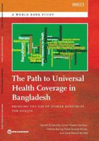 The Path to Universal Health Coverage in Bangladesh: Bridging the Gap of Human Resources for Health 1464805369 Book Cover