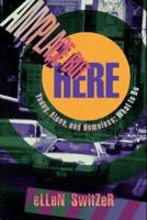 Anyplace but Here: Young, Alone, and Homeless : What to Do 0689316941 Book Cover