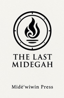 The Last Midegah B0FX3ZQYVP Book Cover