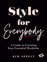 Style for Everybody: A Guide to Curating Your Essential Wardrobe 0525612211 Book Cover