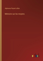 Mémoire sur les moyens (French Edition) 356321932X Book Cover