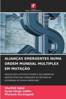 Alianças Emergentes Numa Ordem Mundial Multiplex Em Mutação (Portuguese Edition) 6630064399 Book Cover