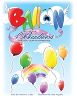 Balloon Babies Inside Our Rainbows 1449031188 Book Cover
