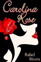 Carolina Rose 1539549410 Book Cover