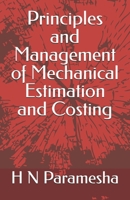 Principles and Management of Mechanical Estimation and Costing B0H72LFDKY Book Cover