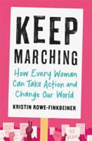Keep Marching: How to Take Action and Change Our World 0316515566 Book Cover