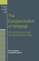 The Europeanisation of Whitehall (European Policy Studies) 0719055164 Book Cover