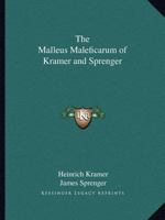 The Malleus Maleficarum of Kramer and Sprenger 116262129X Book Cover