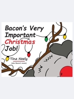 Bacon's Very Important Christmas Job! 1571022910 Book Cover