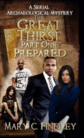 The Great Thirst Part One: Prepared: A Serial Archaeological Mystery B0DZT1D2JP Book Cover