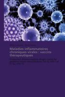 Maladies Inflammatoires Chroniques Virales: Vaccins Thérapeutiques 3838172728 Book Cover