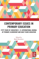Contemporary Issues in Primary Education: Fifty Years of Education 3-13: International Journal of Primary, Elementary and Early Years Education 1032328134 Book Cover
