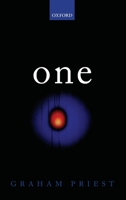 One: Being an Investigation into the Unity of Reality and of its Parts, including the Singular Object which is Nothingness 0199688257 Book Cover