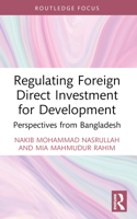 Regulating Foreign Direct Investment for Development: Perspectives from Bangladesh 1032744162 Book Cover
