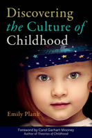 Discovering the Culture of Childhood 1605544620 Book Cover