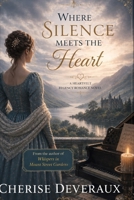 Where Silence Meets the Heart: A Heartfelt Regency Romance Novel B0H1QYP84K Book Cover