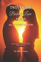 The Twin Flame Bubble Love Phase: All You Need To Know About The Initial Twin Flame Encounter B08CPJJWNF Book Cover