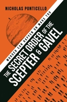 The Secret Order of the Scepter & Gavel (The Future is Flubbed) B0CWLKJZKW Book Cover