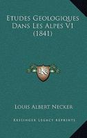 Etudes Geologiques Dans Les Alpes V1 (1841) 2329279744 Book Cover