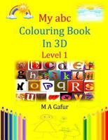 My abc Colouring Book in 3D Level 1 1983476145 Book Cover