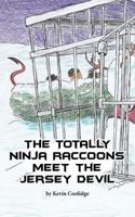 The Totally Ninja Raccoons Meet the Jersey Devil 164370690X Book Cover