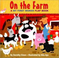 On the Farm: My First Words Flap Book 0689840136 Book Cover