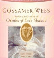 Gossamer Webs: The History and Techniques of Orenburg Lace Shawls 1883010411 Book Cover