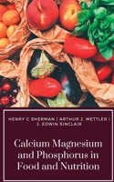 Calcium Magnesium and Phosphorus in Food and Nutrition 8180943089 Book Cover