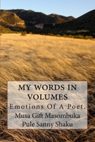 My Words in Volumes: Emotions of a Poet 1530033640 Book Cover