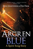 Argren Blue: A Spirit Song Story 1685131980 Book Cover