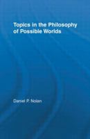 Topics in the Philosophy of Possible Worlds 0415516307 Book Cover