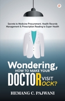 Wondering How To Make Your Doctor Visit Rocks? 9390828910 Book Cover