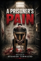 A Prisoner's Pain 1968732586 Book Cover