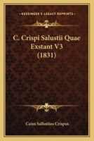 C. Crispi Salustii Quae Exstant V3 (1831) 1166481387 Book Cover